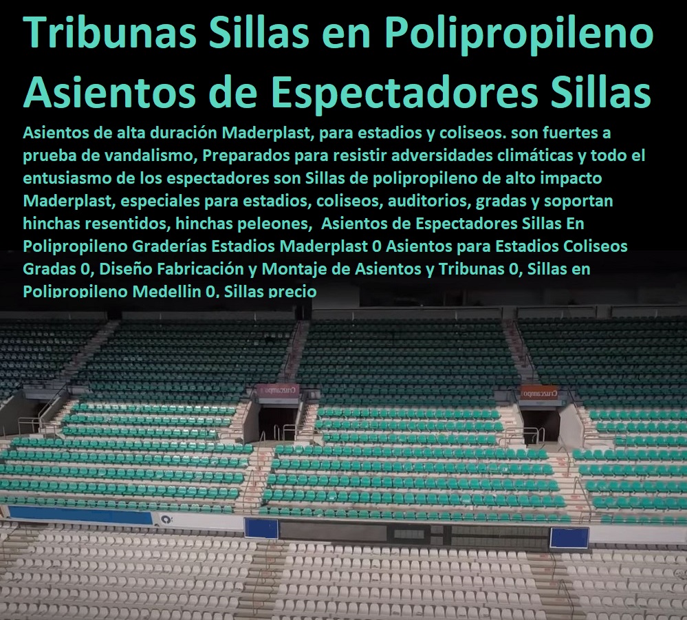 Asientos de Espectadores Sillas En Polipropileno Graderías Estadios Maderplast 0 Asientos para Estadios Coliseos Gradas 0, Diseño Fabricación y Montaje de Asientos y Tribunas 0, Sillas en Polipropileno Medellin 0, Sillas precio Asientos de Espectadores Sillas En Polipropileno Graderías Estadios Maderplast 0 Asientos para Estadios Coliseos Gradas 0, Diseño Fabricación y Montaje de Asientos y Tribunas 0, Sillas en Polipropileno Medellin 0, Sillas precio